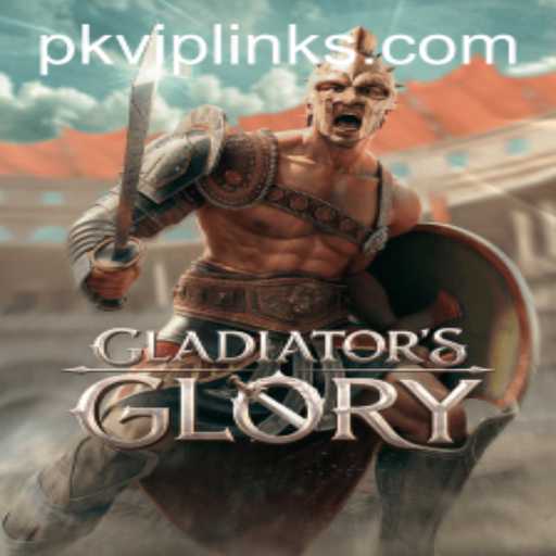 Exploring the Epic World of GladiatorsGlory Using PKVIP