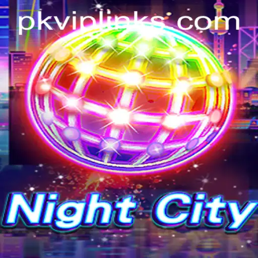Exploring the Intricacies of NightCity: A Comprehensive Guide to the Game Mechanics and PKVIP System